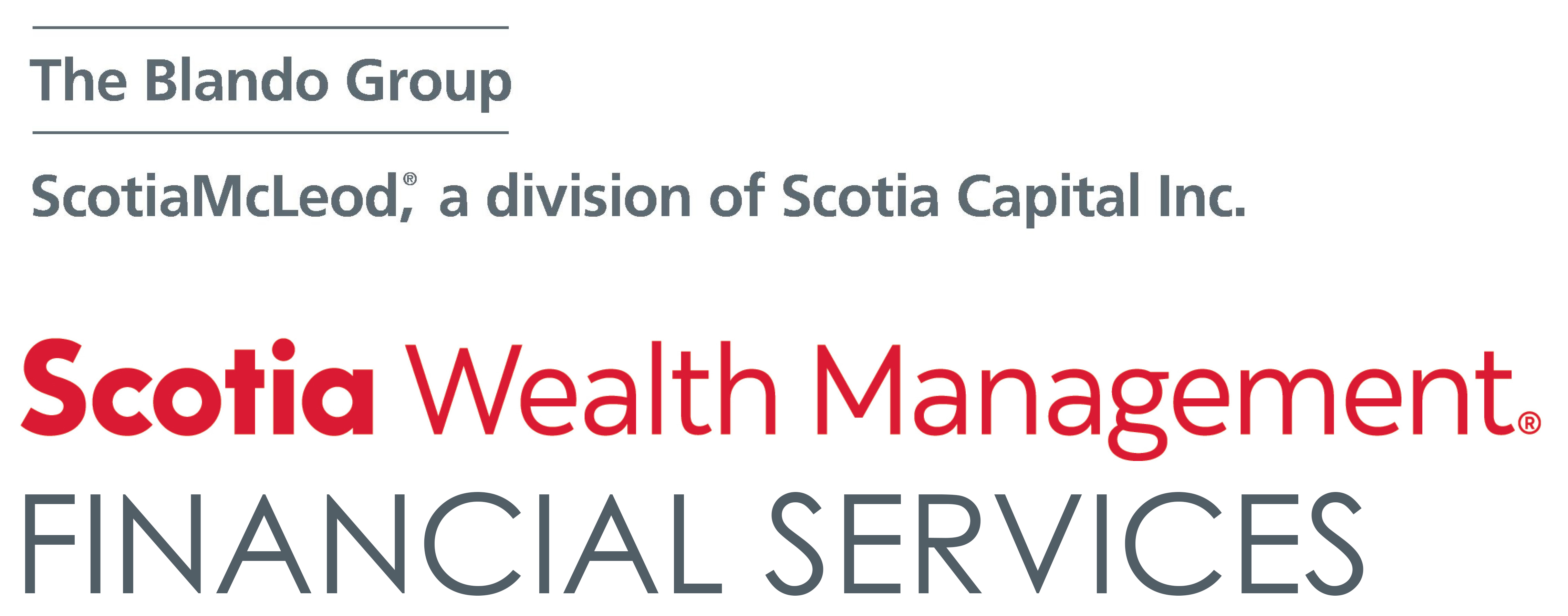 The Blando Group, Scotia McLeod, a division of Scotia Capital Inc. Scotia Wealth Management Financial Services