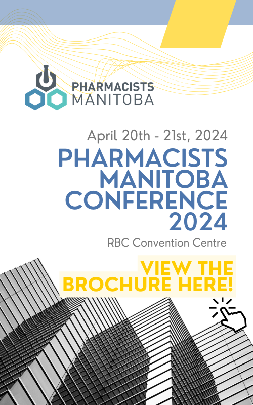   PHARMACISTS MANITOBA April 20th 21st, 2024 PHARMACISTS MANITOBA CONFERENCE 2024 RBC Convention Centre VIEW THE BROCHURE HERE!