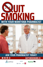 QUIT SMOKING WITH YOUR MANITOBA PHARMACIST ASK YOUR PHARMACIST TODAY!